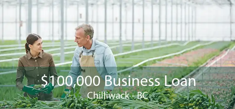 $100,000 Business Loan Chilliwack - BC