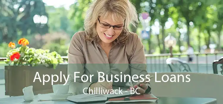 Apply For Business Loans Chilliwack - BC