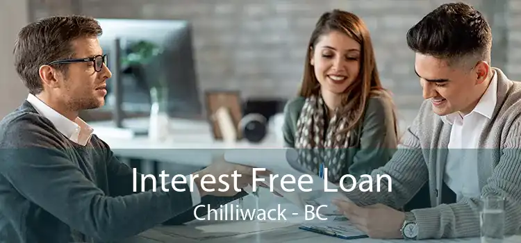 Interest Free Loan Chilliwack - BC