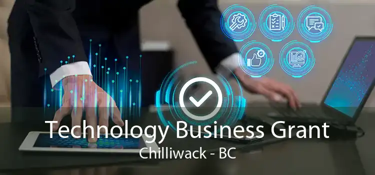 Technology Business Grant Chilliwack - BC